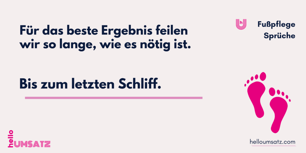 Texte Fußpflege Werbesprüche